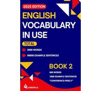Everyday English Vocabulary in Use (2025 Edition - Book 2): Book 2: 600 Everyday Words & Phrases "Conference-Freely" - A Practical Vocabulary Guide ... English Vocabulary in Use (2025 Edition))