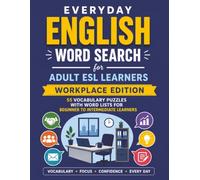 Everyday English Word Search for Adult ESL Learners: Workplace English Edition: 55 Vocabulary Puzzles with Word Lists for Beginner to Intermediate Learners