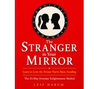 Everyday Enlightenment: The Stranger in Your Mirror: Learn to Love the Person You've Been Avoiding - A 21-Day Guided Self-Love Journal with Meditation, Self-Compassion & Journaling Prompts