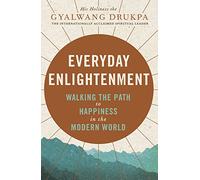 Everyday Enlightenment: Your guide to inner peace and happiness