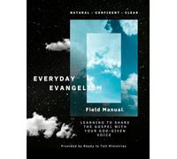 Everyday Evangelism Field Guide: Learning to Share the Gospel with Your God-Given Voice