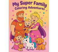 Everyday Family Adventures Coloring Book for Ages 3-6, Fun Coloring Pages for Kids, Preschool and Kindergarten, For Kids Age 3+: 50 Simple and Heartwarming Scenes for Toddlers