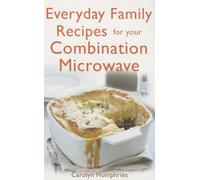 Everyday Family Recipes For Your Combination Microwave: Healthy, nutritious family meals that will save you money and time (Tom Thorne Novels)
