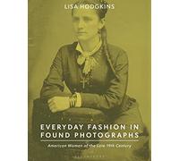 Everyday Fashion in Found Photographs: American Women of the Late 19th Century