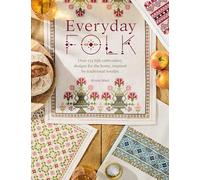 Everyday Folk: Over 175 folk embroidery designs for the home, inspired by traditional textiles