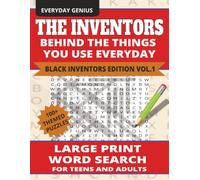Everyday Genius: The Inventors Behind the Things You Use Everyday - Large Print Word Search Puzzles for Teens and Adults: Black Inventors Edition - Volume 1