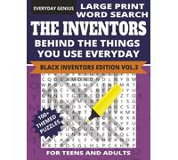 Everyday Genius: The Inventors Behind the Things You Use Everyday - Large Print Word Search Puzzles for Teens and Adults: Black Inventors Edition - Volume 3