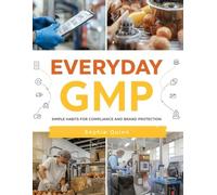 EVERYDAY GMP: Simple Habits for Compliance and Brand Protection