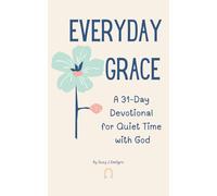 Everyday Grace: A 31-Day Devotional for Quiet Time with God