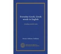 Everyday Gr reek words in English: including scientific terms