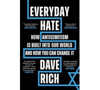 Everyday Hate: How antisemitism is built into our world - and how you can change it