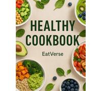 Everyday Healthy: 36 Easy Recipes for Clean Eating, Weight Loss, and Everyday Energy