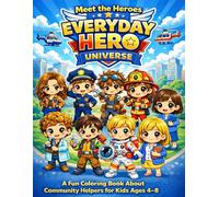 Everyday Hero Universe: Meet the Heroes: A Fun Coloring Book About Community Helpers for Kids Ages 4-8 | Inspiring Future Careers for Kids | Big Bold ... Hero Universe Coloring book for Kids)