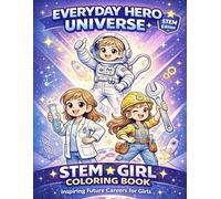 Everyday Hero Universe: STEM Girl Coloring Book for Ages 4-8: Inspiring Future Careers for Girls | Big Bold Easy Designs | Fun Science, Engineer & ... Hero Universe Coloring book for Kids)