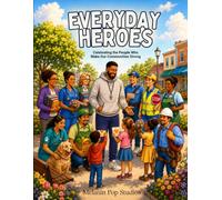 Everyday Heroes: Celebrating the People Who Make Our Communities Strong (Black Voices Community Coloring Collection)