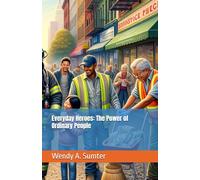 Everyday Heroes: The Power of Ordinary People