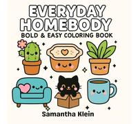 Everyday Homebody: Bold & Easy Coloring Book Featuring Cute Cozy Home Scenes