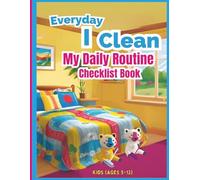 Everyday I Clean: My Daily Routine Checklist Book