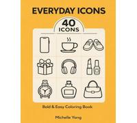 Everyday Icons Coloring Book: Bold & Easy Simple Objects for Adults and Teens