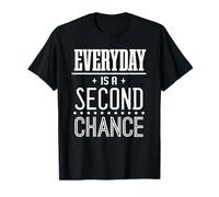 Everyday Is A Second Chance - Cita Motivacional inspiradora Camiseta