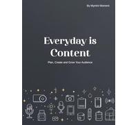 Everyday is Content: A Planner Designed for Creators, Influencers & Social Media Lovers - Monthly Schedules - Weekly Planner - Content idea - story board - password keeper