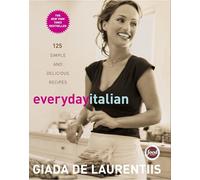Everyday Italian: 125 Simple and Delicious Recipes: A Cookbook