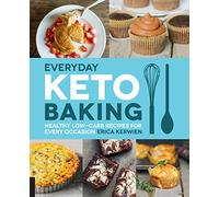 Everyday Keto Baking: Healthy Low-Carb Recipes for Every Occasion (10) (Keto for Your Life)