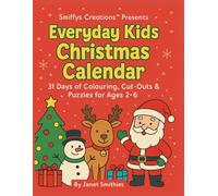 Everyday Kids Christmas Calendar: 31 Days of Colouring, Cut-Outs & Puzzles for Ages 2-6