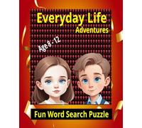 Everyday Life Adventures: Fun Word Search Puzzles for Kids Ages 8-12 (Word Search Kids Adventure Series)