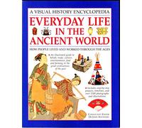 Everyday Life in the Ancient World (Illustrated History Encyclopedia S.)