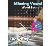Everyday Life Puzzle Book: Missing Vowel Edition: Unique Word Search Large Print Activity1500+ Words With a 2-in-1 Ultimate Challenge For Those Tired ... (Unique Word Search: Missing Vowel Series)