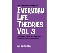 Everyday Life Theories Vol. 3: The Spaces Between Us