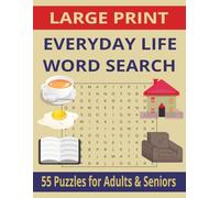 Everyday Life Word Search for Adults: Large Print Puzzle Book Featuring Everyday Routines, Household Items, Hobbies & More | 55 Word Searches for Adults & Seniors