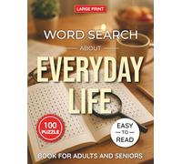 Everyday Life Word Search Puzzle Book Large Print for Adults and Seniors: 100 Relaxing Themed Word Search Puzzles About Daily Routines, Simple Joys & ... Puzzle Collection for Adults & Seniors)
