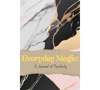 Everyday Magic: A Journal of Positivity, Write Your Thoughts, Lined Journal Notebook, 120 pages, 6 x 9 inches