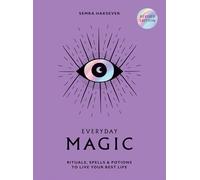 Everyday Magic: Rituals, Spells and Potions to Live Your Best Life
