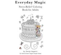 Everyday Magic: Stress-Relief Coloring Book for Adults with Animals, Nature & Food Designs