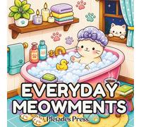 Everyday Meowments: A Cute and Cozy Cat Coloring Book