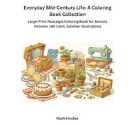 Everyday Mid-Century Life: The Calm Collection: Large-Print Nostalgia Coloring Book for Seniors