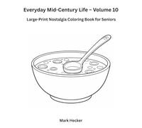 Everyday Mid-Century Life - Volume 10: Community & Gathering: Large-Print Nostalgia Coloring Book for Seniors
