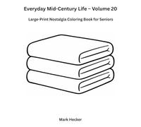 Everyday Mid-Century Life - Volume 20: Large-Print Nostalgia Coloring Book for Seniors