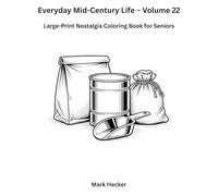 Everyday Mid-Century Life - Volume 22: Pantry & Dry Goods: Large-Print Nostalgia Coloring Book for Seniors
