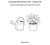 Everyday Mid-Century Life - Volume 25: Indoor Plants & Houseplant Care: A Large-Print Nostalgia Coloring Book for Seniors