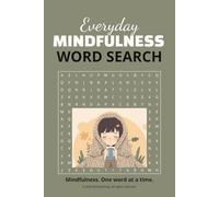 Everyday Mindfulness Word Search Book: Word Search Book for Everyday Mindfulness| 6X9 Inches, 64 pages| 30 Puzzles| Solutions Included