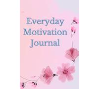 Everyday Motivation Journal: perfect for journaling, planning, and positive thinking.