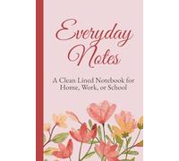 Everyday Notes: A Clean Lined Notebook for Home, Work, or School