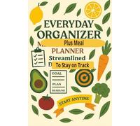 Everyday Organizer Plus Meal Planner for Parents: For Busy Families to Help Manage Your Home