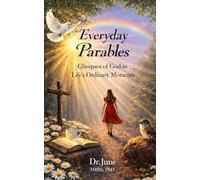 Everyday Parables: Glimpses of God in Life’s Ordinary Moments