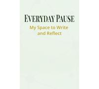 EVERYDAY PAUSE | My Space to Write and Reflect: A 120-Page Lined Journal for Daily Writing and Mental Clarity