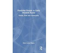 Everyday People in Early Modern Kyoto: Family, Firm and Community